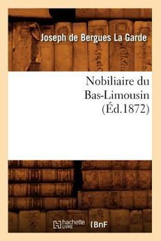 Nobiliaire Du Bas-Limousin (A0/00d.1872)