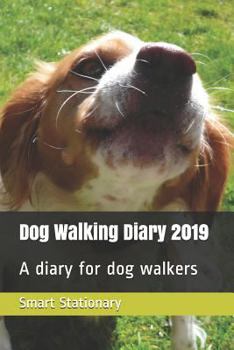 Paperback Dog Walking Diary 2019: A Diary for Dog Walkers Book