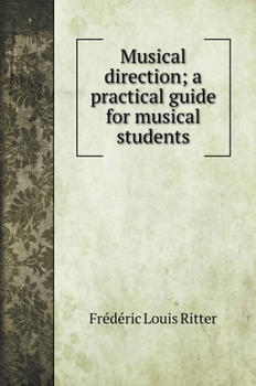 Hardcover Musical direction; a practical guide for musical students Book