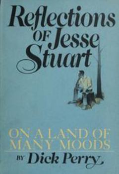 Hardcover Reflections of Jesse Stuart on a Land of Many Moods, Book