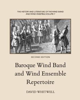 Paperback The History and Literature of the Wind Band and Wind Ensemble: Baroque Wind Band and Wind Ensemble Repertoire Book