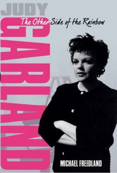 Hardcover Judy Garland: The Other Side of the Rainbow Book