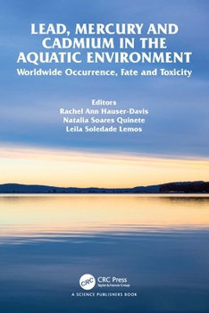 Paperback Lead, Mercury and Cadmium in the Aquatic Environment: Worldwide Occurrence, Fate and Toxicity Book