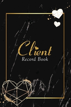 Paperback Client Record Book: Client Data Organizer and Appointment Log Book for Hair Stylists, Salons, Nail, Barbers, Therapists, Event Planners & Book