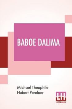 Paperback Baboe Dalima: Or, The Opium Fiend, Translated From The Dutch By The Rev. E. J. Venning, M.A. Book