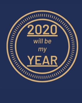 2020 Will Be My Year: 2020 Planner Weekly, Monthly And Daily | Jan 1, 2020 to Dec 31, 2020  Planner & calendar | New Year's resolution & Goal Setting ... 2020 Gifts For Friends And Family