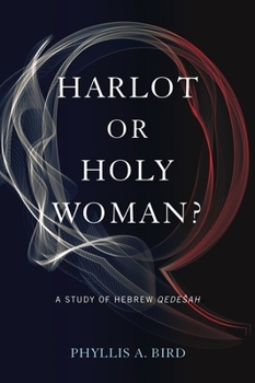 Hardcover Harlot or Holy Woman?: A Study of Hebrew Qedesah Book