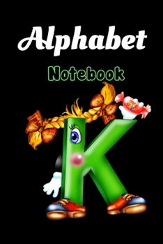 Paperback Alphabet Letter K: School Notebook Gift For Kids Gift: Lined Notebook / Journal Gift, 120 Pages, 6x9, Soft Cover, Matte Finish Book