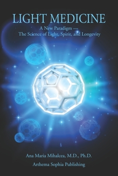 Paperback Light Medicine: A New Paradigm - The Science of Light, Spirit, and Longevity Book