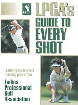 Paperback LPGA's Guide to Every Shot Book