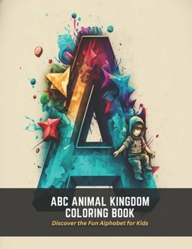 Paperback ABC Animal Kingdom Coloring Book: Discover the Fun Alphabet for Kids Book