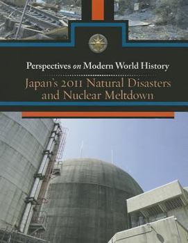 Japan's 2011 Natural Disaster and Nuclear Meltdown