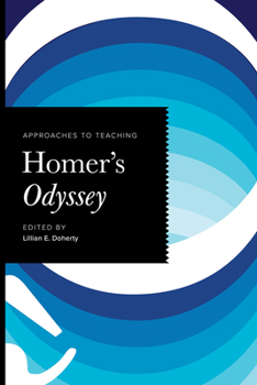 Approaches to Teaching Homer’s Odyssey (Approaches to Teaching World Literature)