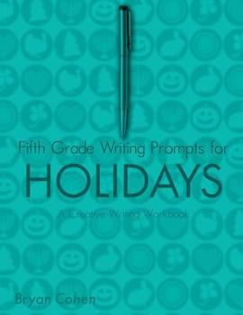 Paperback Fifth Grade Writing Prompts for Holidays: A Creative Writing Workbook Book