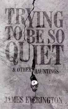 Paperback Trying To Be So Quiet & Other Hauntings Book