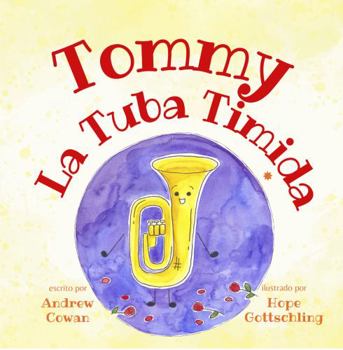 Paperback Tommy La Tuba Timida: Tommy the Timid Tuba [Spanish] Book