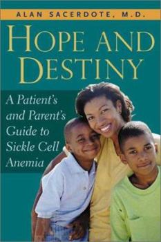 Paperback Hope and Destiny: A Patient's and Parent's Guide to Sickle Cell Anemia Book