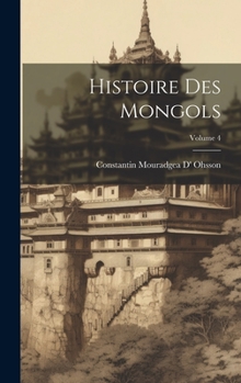 Hardcover Histoire Des Mongols; Volume 4 [French] Book