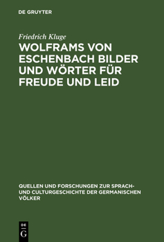 Hardcover Wolframs von Eschenbach Bilder und Wörter für Freude und Leid [German] Book