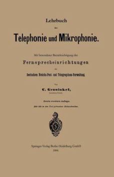 Paperback Lehrbuch Der Telephonie Und Mikrophonie: Mit Besonderer Berücksichtigung Der Fernsprecheinrichtungen Der Deutschen Reichs-Post- Und Telegraphen-Verwal [German] Book
