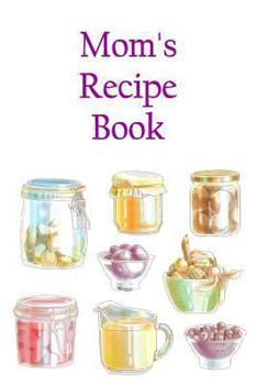 Paperback Mom's Recipe Book: Blank Cookbook Book