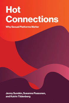 Paperback Hot Connections: Why Sexual Platforms Matter Book