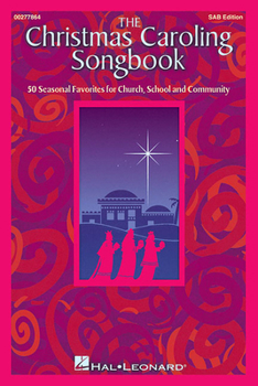 Paperback The Christmas Caroling Songbook 50 Holiday Favorites for Church School and Community Easy-To-Use Arrangements for Sing-Alongs Choirs and Holiday Gathe Book