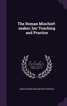 Hardcover The Roman Mischief-maker; her Teaching and Practice Book