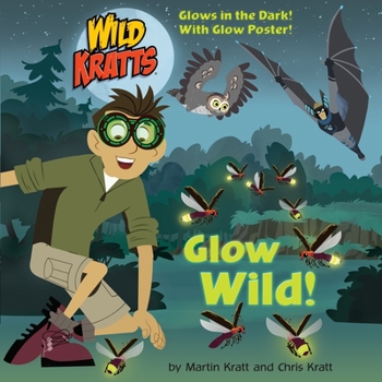 Paperback Glow Wild! (Wild Kratts) Book