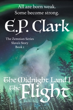 The Midnight Land:  Part One:  The Flight - Book #1 of the Zemnian