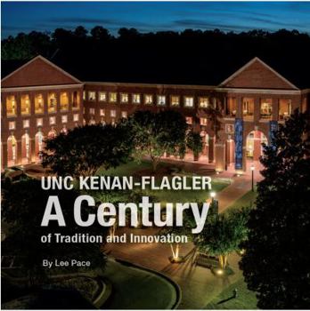 Hardcover UNC Kenan-Flagler 1919-2019 (A Century of Tradition and Innovation) Book