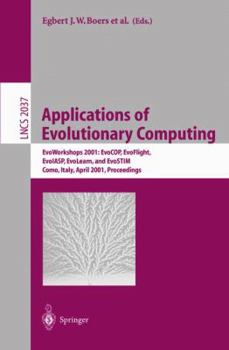 Paperback Applications of Evolutionary Computing: Evoworkshops 2001: Evocop, Evoflight, Evoiasp, Evolearn, and Evostim, Como, Italy, April 18-20, 2001 Proceedin Book