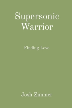 Paperback Supersonic Warrior: Finding Love Book