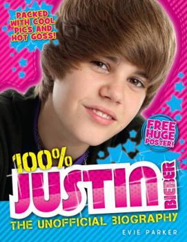 Hardcover 100% Justin Bieber: Unofficial Biography, The Book