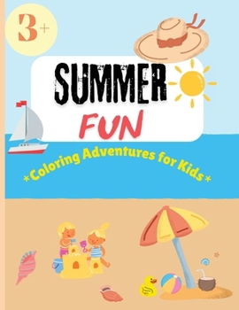Paperback Summer Fun Coloring Adventures for Kids: 50 pages to discover the Magic of Summer Through Colors [Large Print] Book