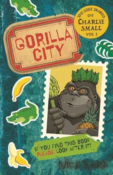 Paperback The Lost Diary of Charlie Small Volume 1: Gorilla City Book