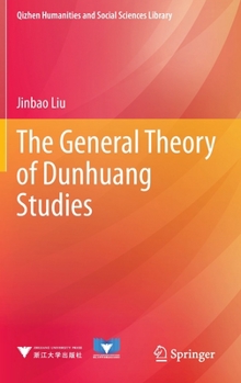 Hardcover The General Theory of Dunhuang Studies Book