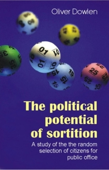 Paperback Political Potential of Sortition: A Study of the Random Selection of Citizens for Public Office Book