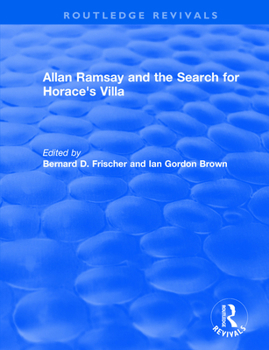 Allan Ramsay and the Search for Horace's Villa (Routledge Revivals)