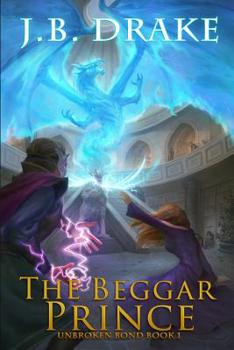 The Beggar Prince - Book #1 of the Unbroken Bond