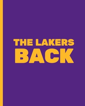 THE LAKERS BACK: Basketball Game Stats Book, Large Size (8" X 10"), 164 Pages (82 Games), Log The Best Player You Love, Coaching Notebook, Basketball ... and Tactics for Basketball (NBA TEAM)