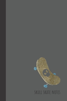 skull skate notes: small lined Skateboarding Notebook / Travel Journal to write in (6'' x 9'') 120 pages