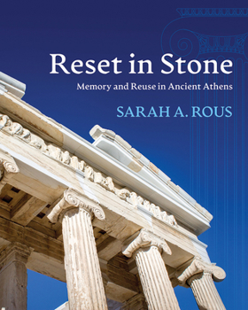 Hardcover Reset in Stone: Memory and Reuse in Ancient Athens Book