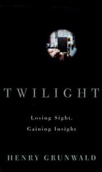 Hardcover Twilight: Losing Sight, Gaining Insight Book