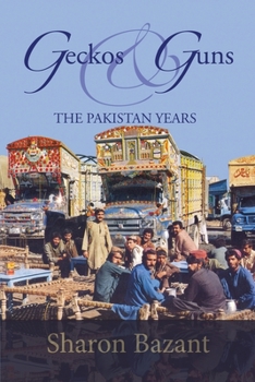 Paperback Geckos & Guns: The Pakistan Years Book