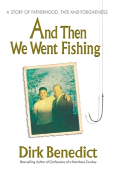 Paperback And Then We Went Fishing: A Story of Fatherhood, Fate, and Forgiveness Book