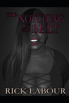 Paperback The Notching of the Belt: An erotic autobiography Book