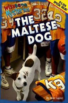 The Maltese Dog (Wishbone Mysteries, #6) - Book #6 of the Wishbone Mysteries