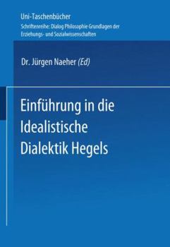 Paperback Einführung in Die Idealistische Dialektik Hegels: Lehr-/Lerntext [German] Book