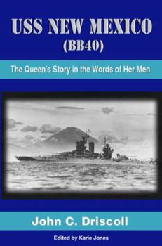 Hardcover USS New Mexico (BB-40): The Queen's Story in the Words of Her Men Book